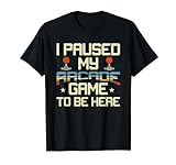 I Paused My Arcade Game To Be Here - 80s Retro Vintage Gamer Camiseta